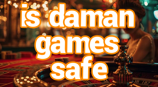 is daman games safe Screenshots